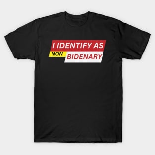 I identify as non Bidenary (v6) T-Shirt